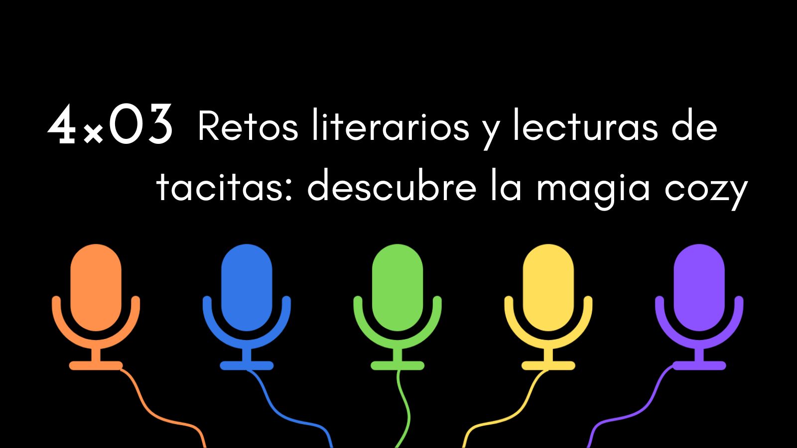 4×03. Retos literarios y lecturas de tacitas: descubre la magia cozy