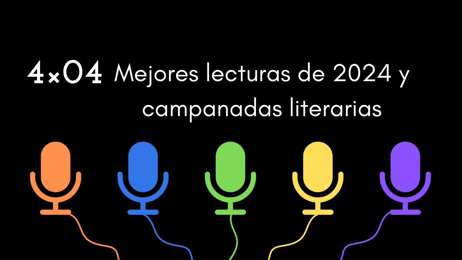4×04. Mejores lecturas de 2024 y campanadas literarias