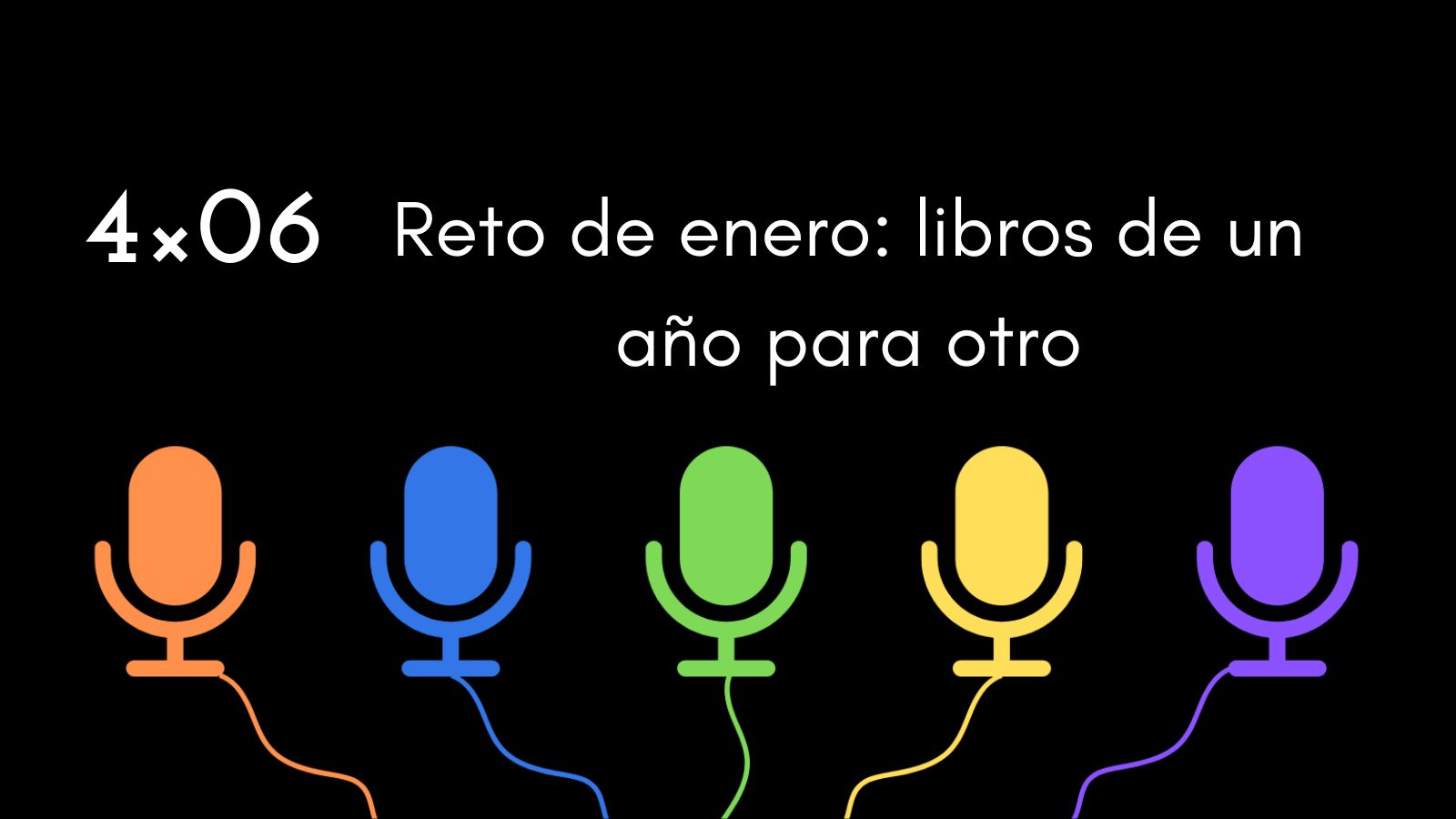 4×06. Reto de enero: libros de un año para otro