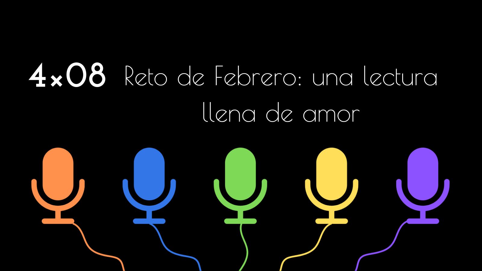 4×08. Reto de Febrero: una lectura llena de amor