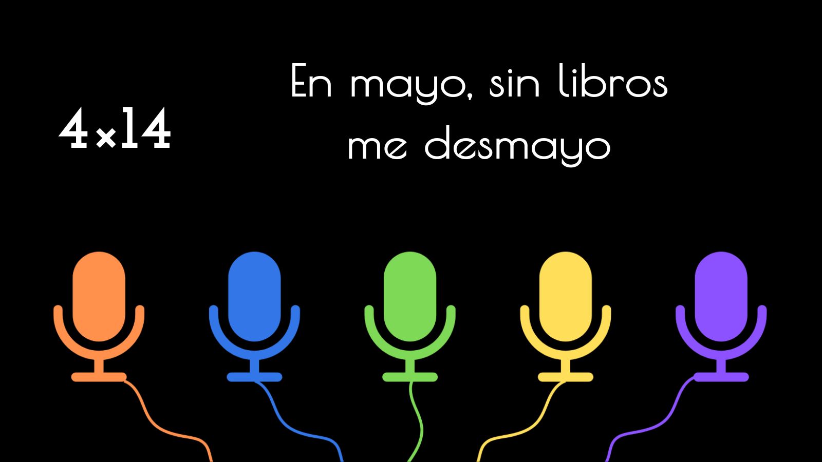 4×14 – En mayo, sin libros me desmayo