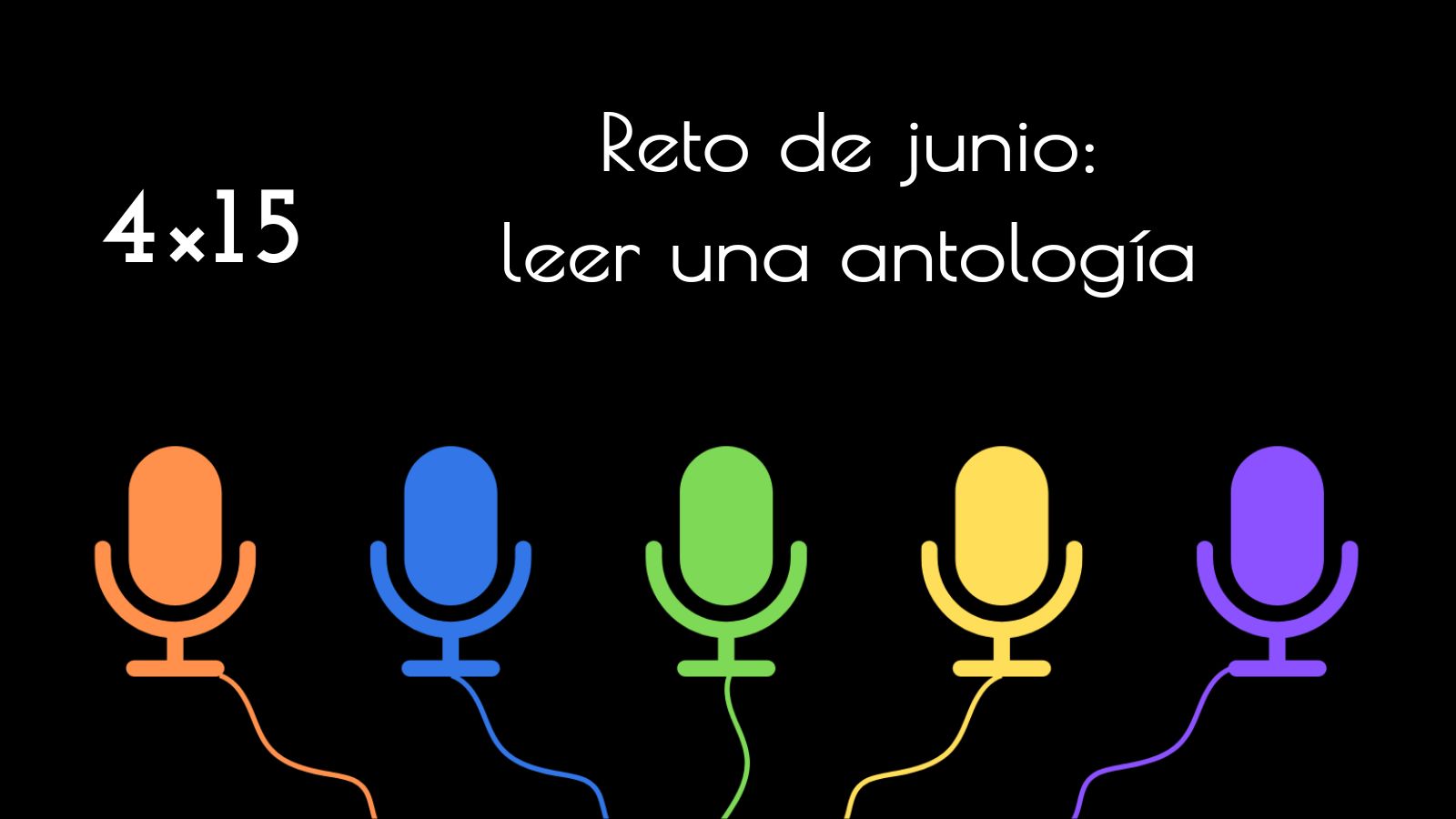 4×15. Reto de Junio: leer una antología