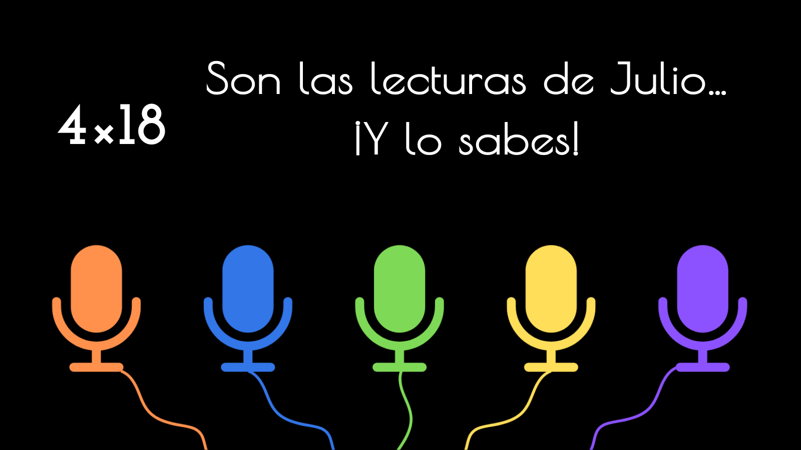 4×18 – Son las lecturas de julio y lo sabes