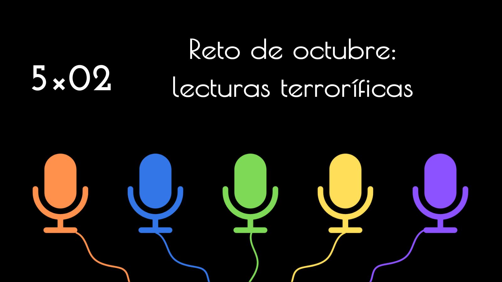 5×02. Reto de octubre: lecturas terroríficas